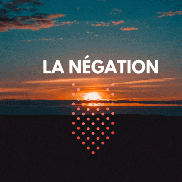 LA NÉGATION