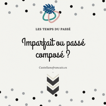 IMPARFAIT OU PASSÉ COMPOSÉ EN FRANÇAIS
