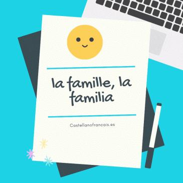 LA FAMILLE – LA FAMILIA