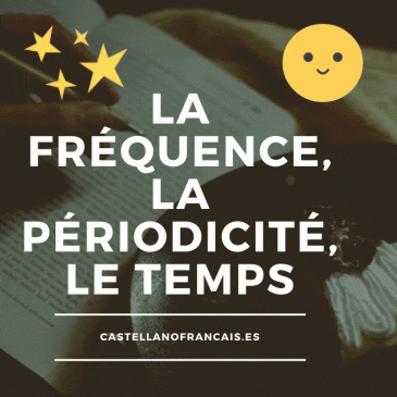 EXPRIMER LA FREQUENCE. L’EXPRESSION DU TEMPS I