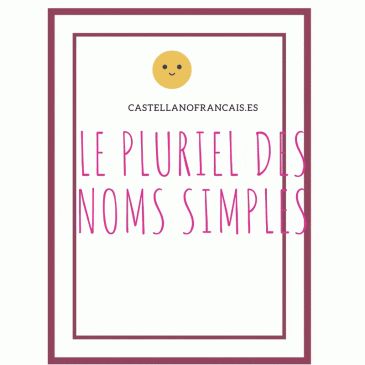 LE PLURIEL DES NOMS SIMPLES