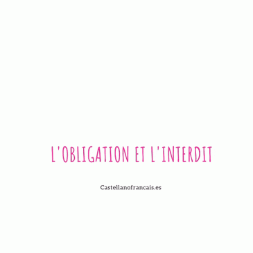 EXPRIMER L’OBLIGATION ET L’INTERDIT