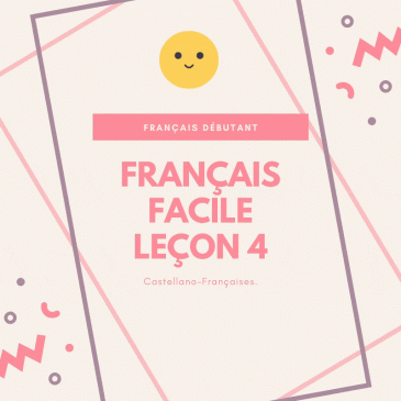 FRANÇAIS FACILE LEÇON 4 NIVEAU DÉBUTANT