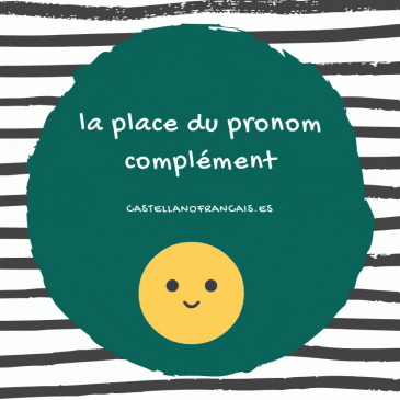 LA PLACE DU PRONOM COMPLÉMENT