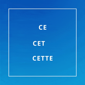 CE CET CETTE – C’EST –  DÉBUTANT LEÇON 8