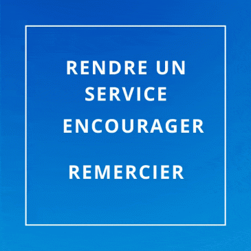 AIDER QUELQU’UN – ENCOURAGER – REMERCIER – RÉPONDRE À UN REMERCIEMENT