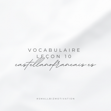 LEÇON 10 VOCABULAIRE POUR LES DÉBUTANTS