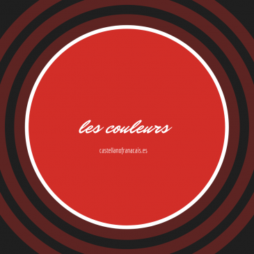 LES COULEURS (los colores)